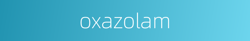 oxazolam的同义词
