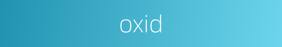 oxid的同义词