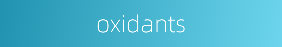 oxidants的同义词