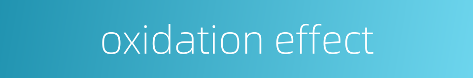 oxidation effect的同义词