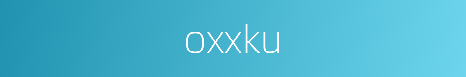 oxxku的同义词