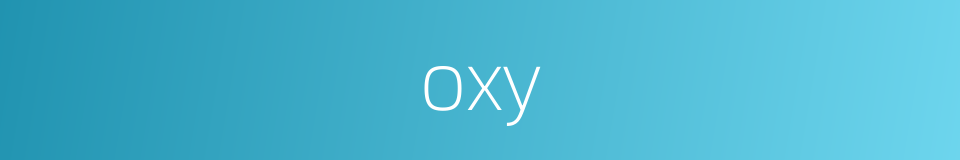 oxy的同义词