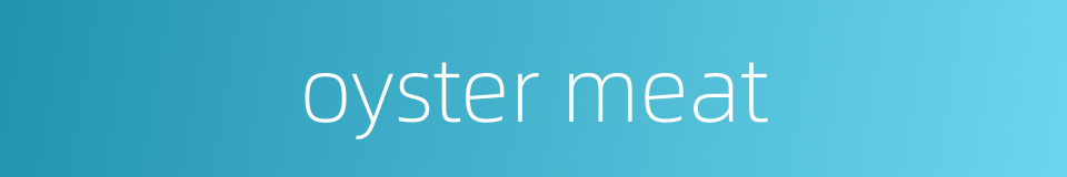 oyster meat的同义词