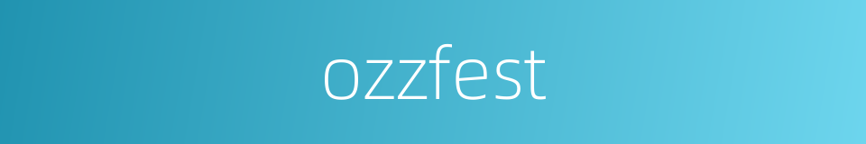 ozzfest的同义词