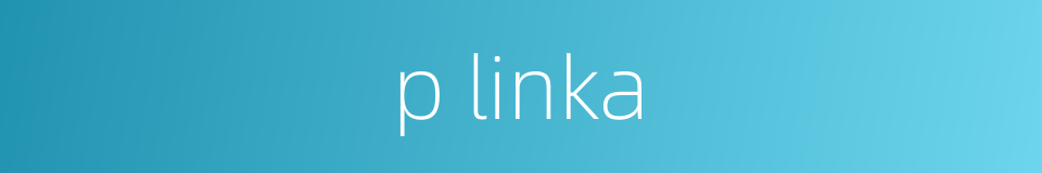 p linka的同义词