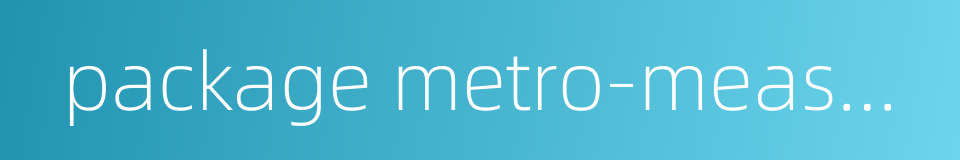 package metro-measuring的同义词