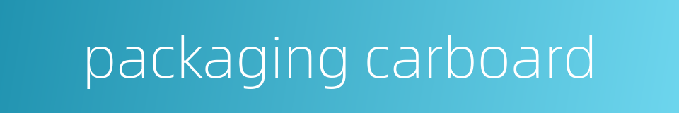 packaging carboard的同义词