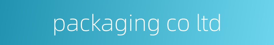 packaging co ltd的同义词