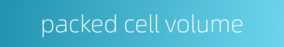 packed cell volume的同义词