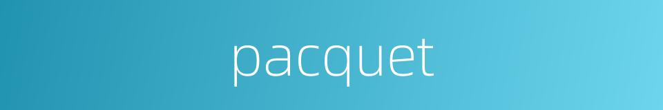 pacquet的同义词