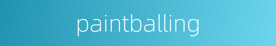 paintballing的同义词