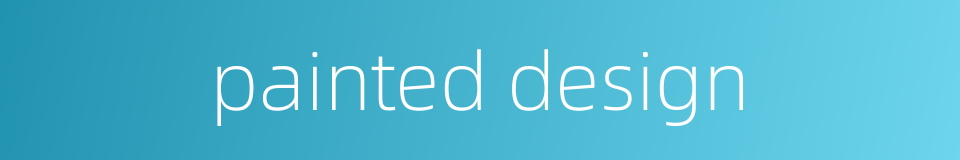 painted design的同义词