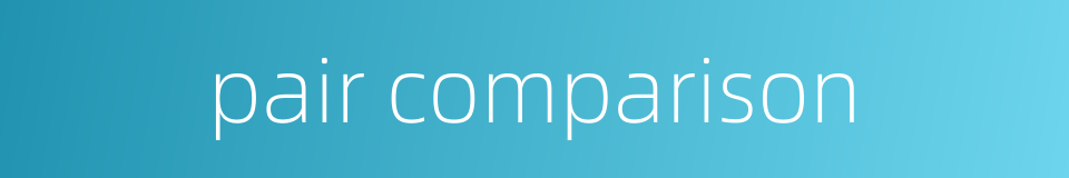 pair comparison的同义词