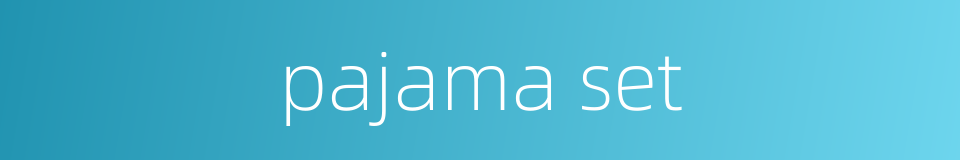 pajama set的同义词