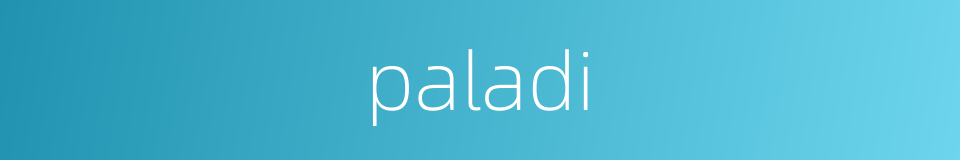 paladi的同义词