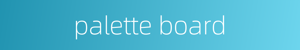 palette board的同义词