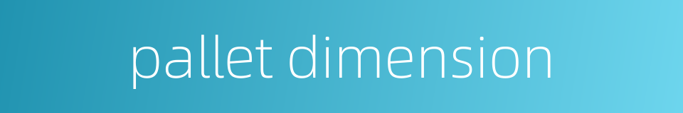 pallet dimension的同义词