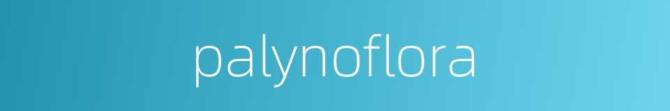 palynoflora的同义词