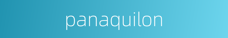 panaquilon的同义词