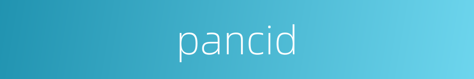 pancid的同义词
