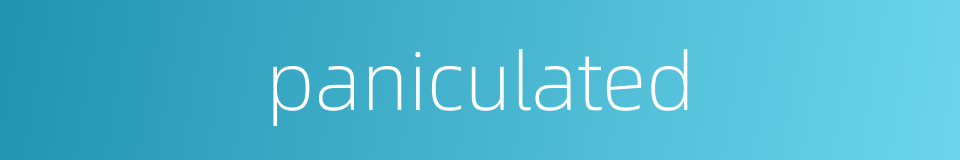 paniculated的同义词