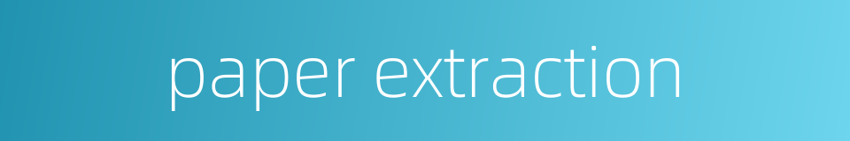 paper extraction的同义词