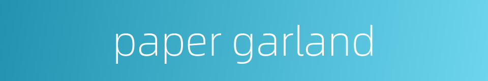 paper garland的同义词