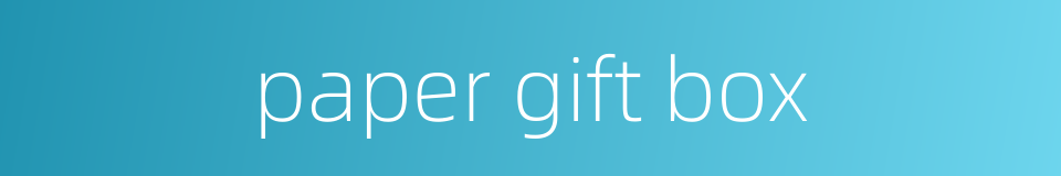 paper gift box的同义词