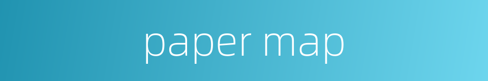 paper map的同义词