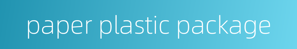 paper plastic package的同义词