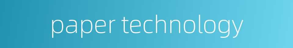 paper technology的同义词