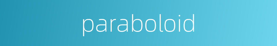 paraboloid的同义词