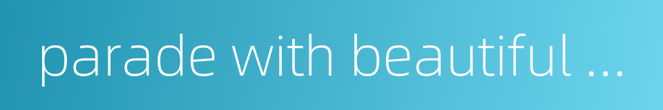 parade with beautiful dress at night的同义词