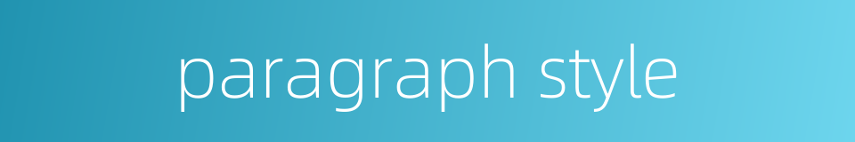 paragraph style的同义词