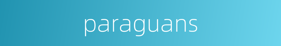 paraguans的同义词