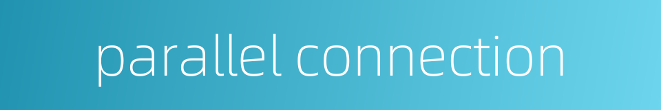 parallel connection的同义词