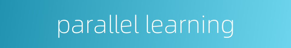 parallel learning的同义词