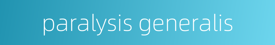 paralysis generalis的同义词