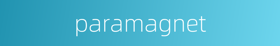 paramagnet的同义词