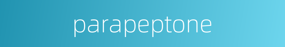 parapeptone的同义词