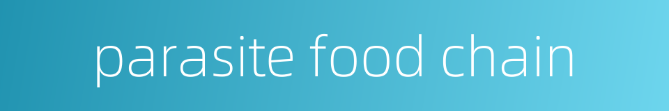 parasite food chain的同义词