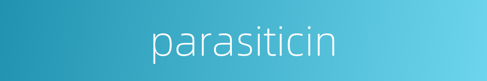 parasiticin的同义词