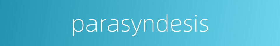 parasyndesis的同义词