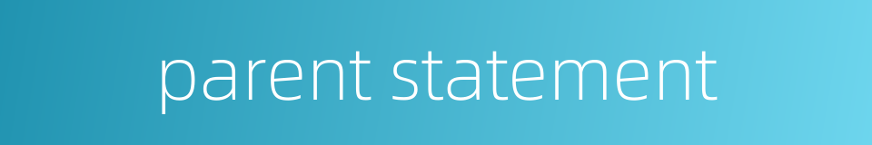 parent statement的同义词