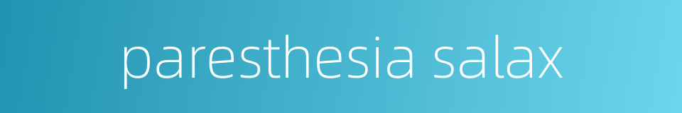 paresthesia salax的同义词