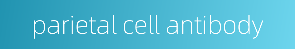 parietal cell antibody的同义词