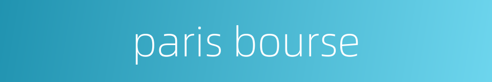 paris bourse的同义词