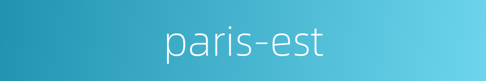 paris-est的同义词