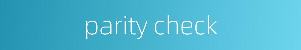 parity check的同义词