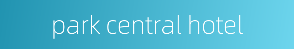 park central hotel的同义词